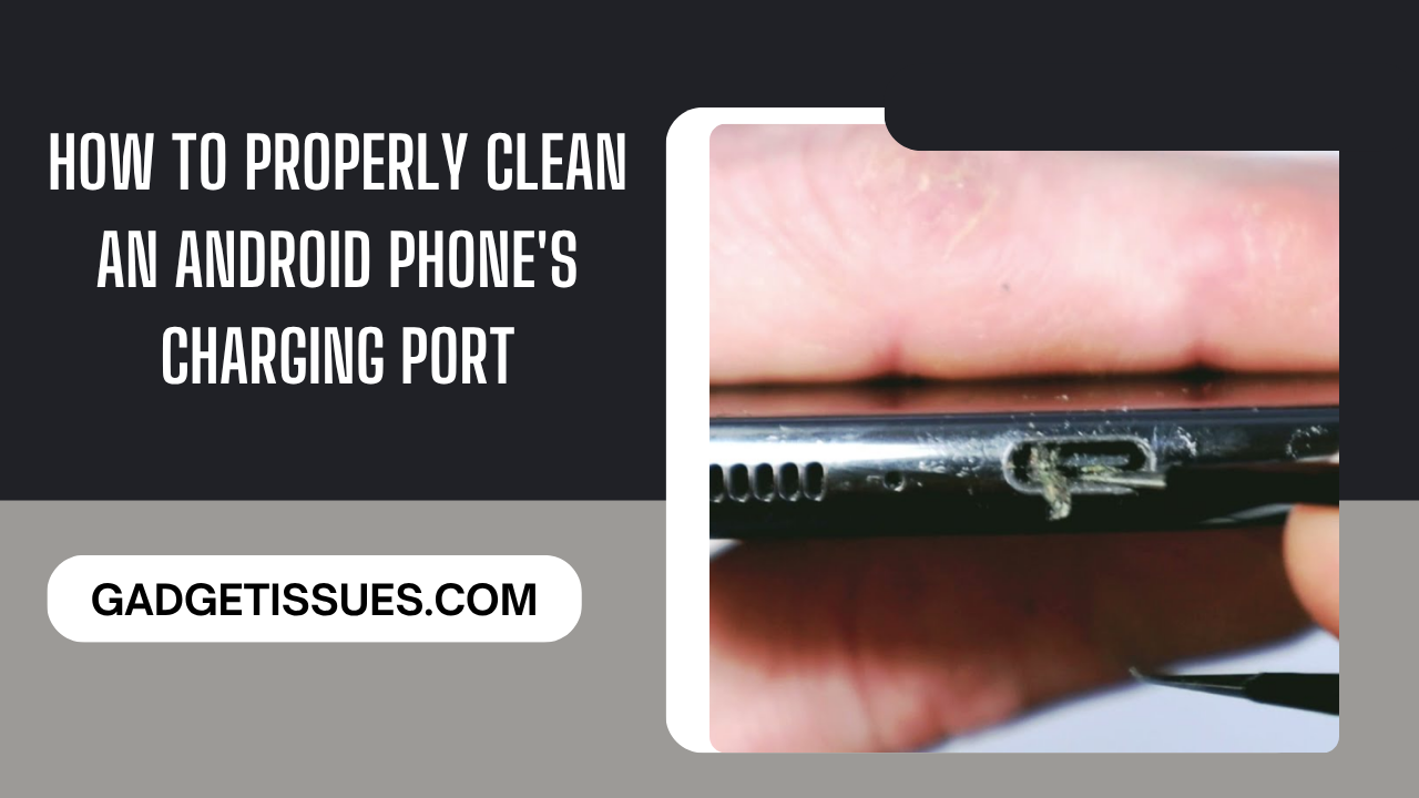 how to clean charging port​