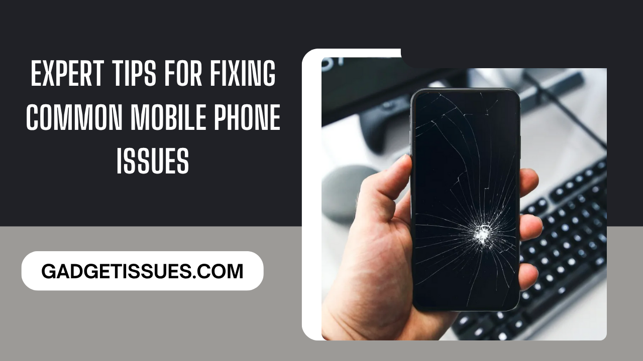 Common Mobile Phone Issues